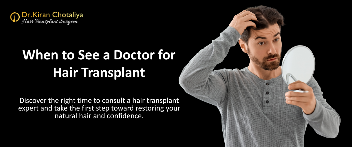 When to See a Doctor for Hair Transplant