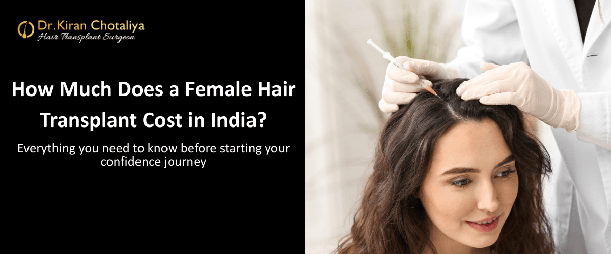 Female Hair Transplant Cost in India: Your Guide to Restoring Confidence