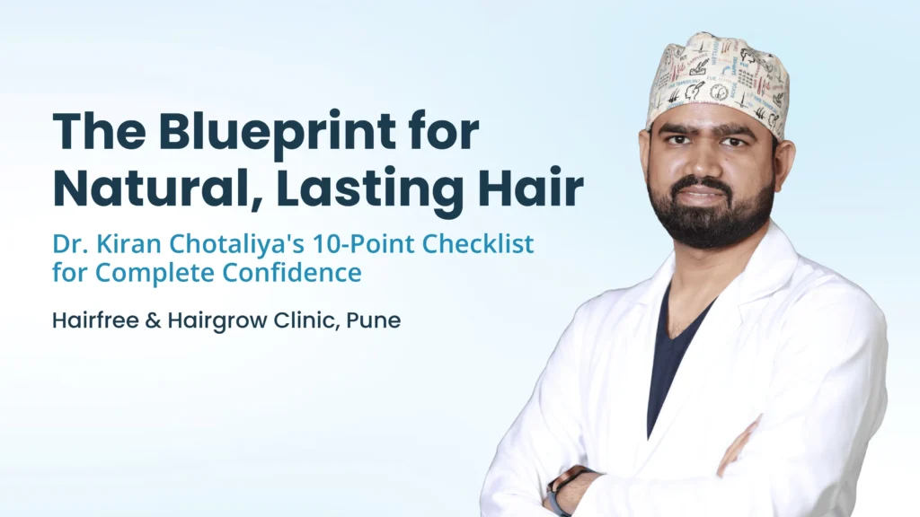 Dr. Kiran Chotaliya presenting a complete blueprint for achieving the best hair transplant results in Pune with natural-looking outcomes