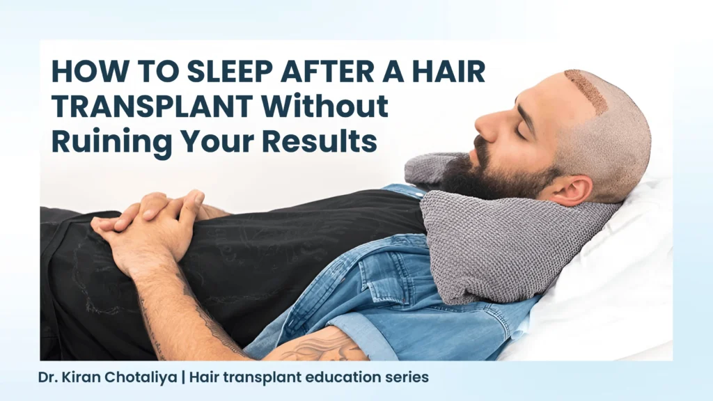 Sleep after hair transplant in Pune with proper head elevation for faster healing